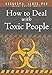 How to Deal with Toxic People Hope and Healing