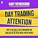 Day Trading Attention How to Actually Build Brand
